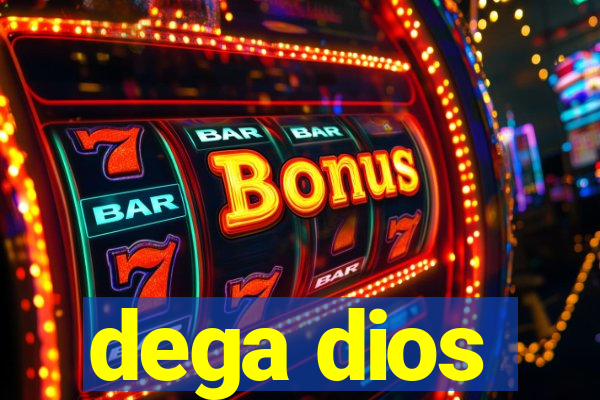 dega dios